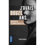 J'AVAIS DOUZE ANS..., Schweighoffer Nathalie