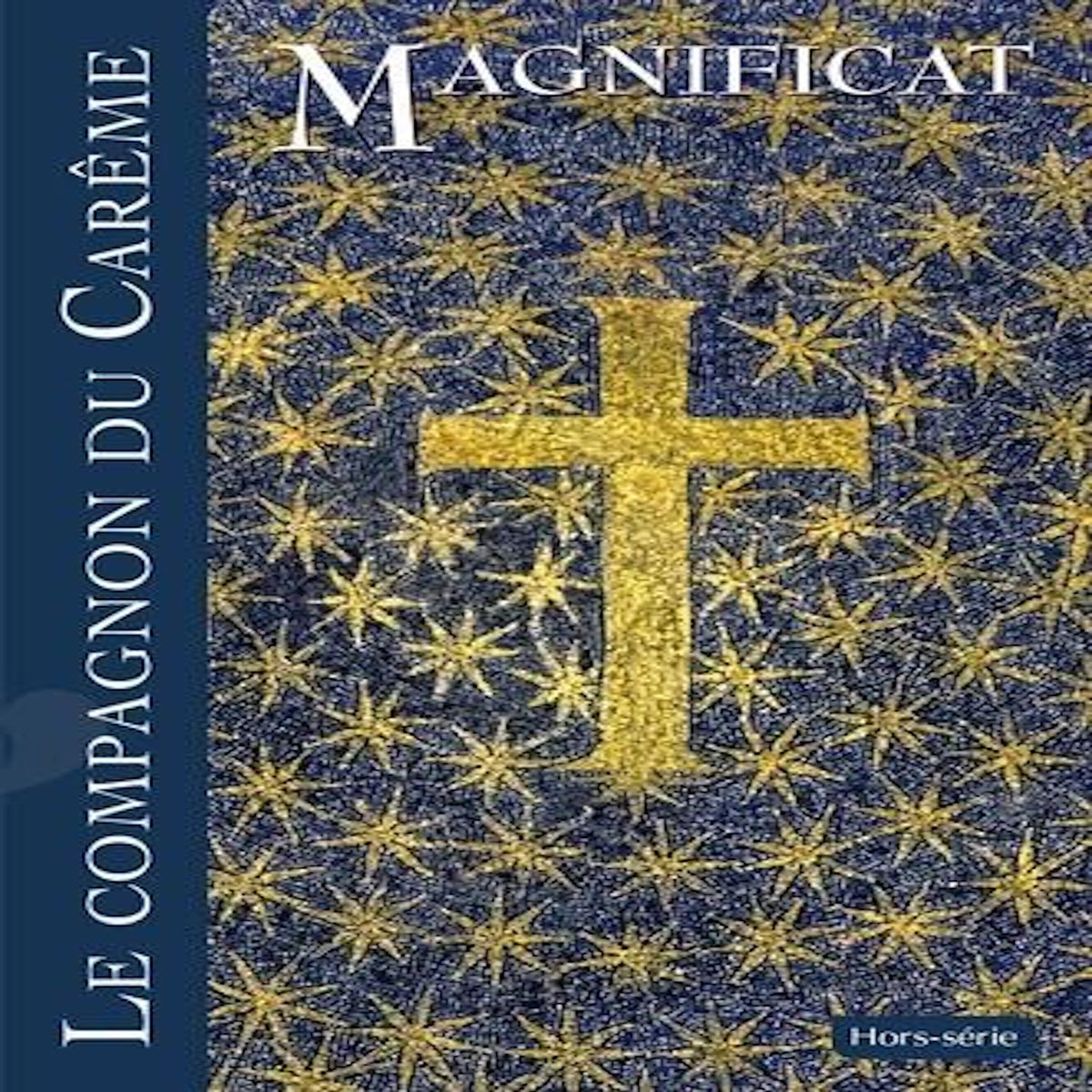MAGNIFICAT GRAND FORMAT HORS-SERIE : LE COMPAGNON DU CAREME. EDITION 2026, Gabillet David