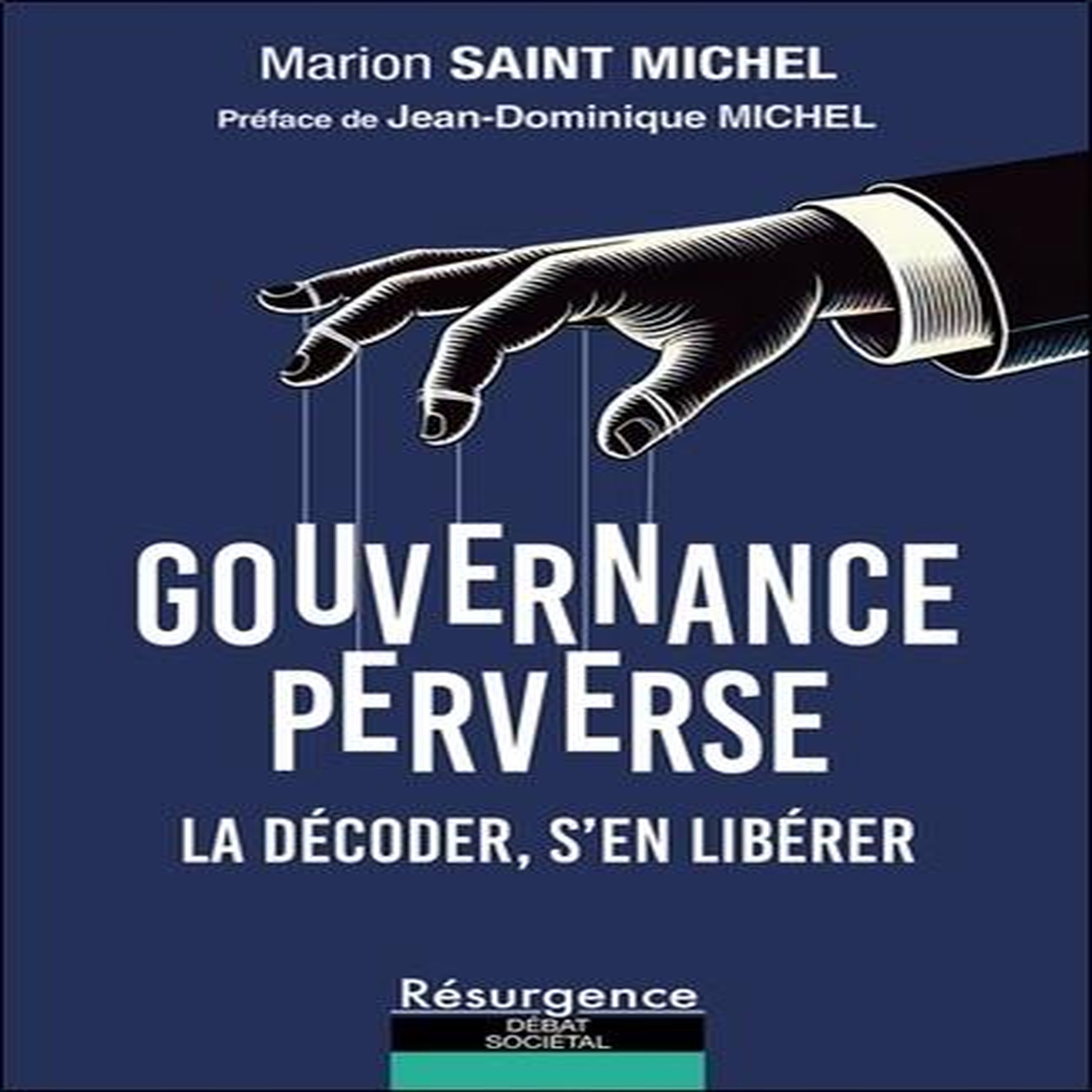 GOUVERNANCE PERVERSE. LA DECODER, S'EN LIBERER, Saint Michel Marion