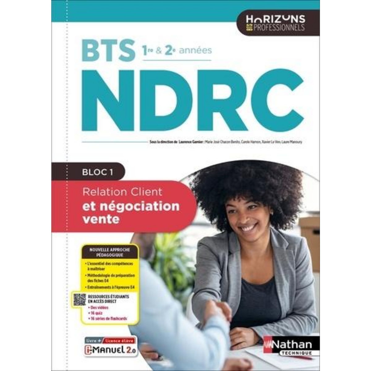 RELATION CLIENT ET NEGOCIATION VENTE BTS NDRC 1RE ET 2E ANNEES HORIZONS PROFESSIONNELS BTS. LIVRE + LICENCE ELEVE, EDITION 2025, Garnier Laurence