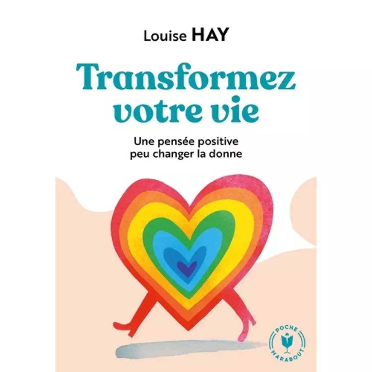  TRANSFORMEZ VOTRE VIE, Hay Louise-L