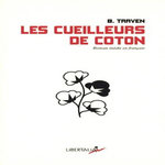 LES CUEILLEURS DE COTON, Traven B