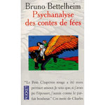 PSYCHANALYSE DES CONTES DE FEES, Bettelheim Bruno