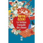 LE FARDEAU TRANQUILLE DES CHOSES, Ozeki Ruth