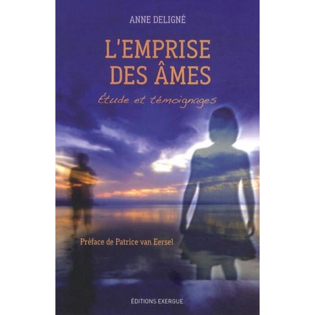 L'EMPRISE DES AMES, Deligné Anne