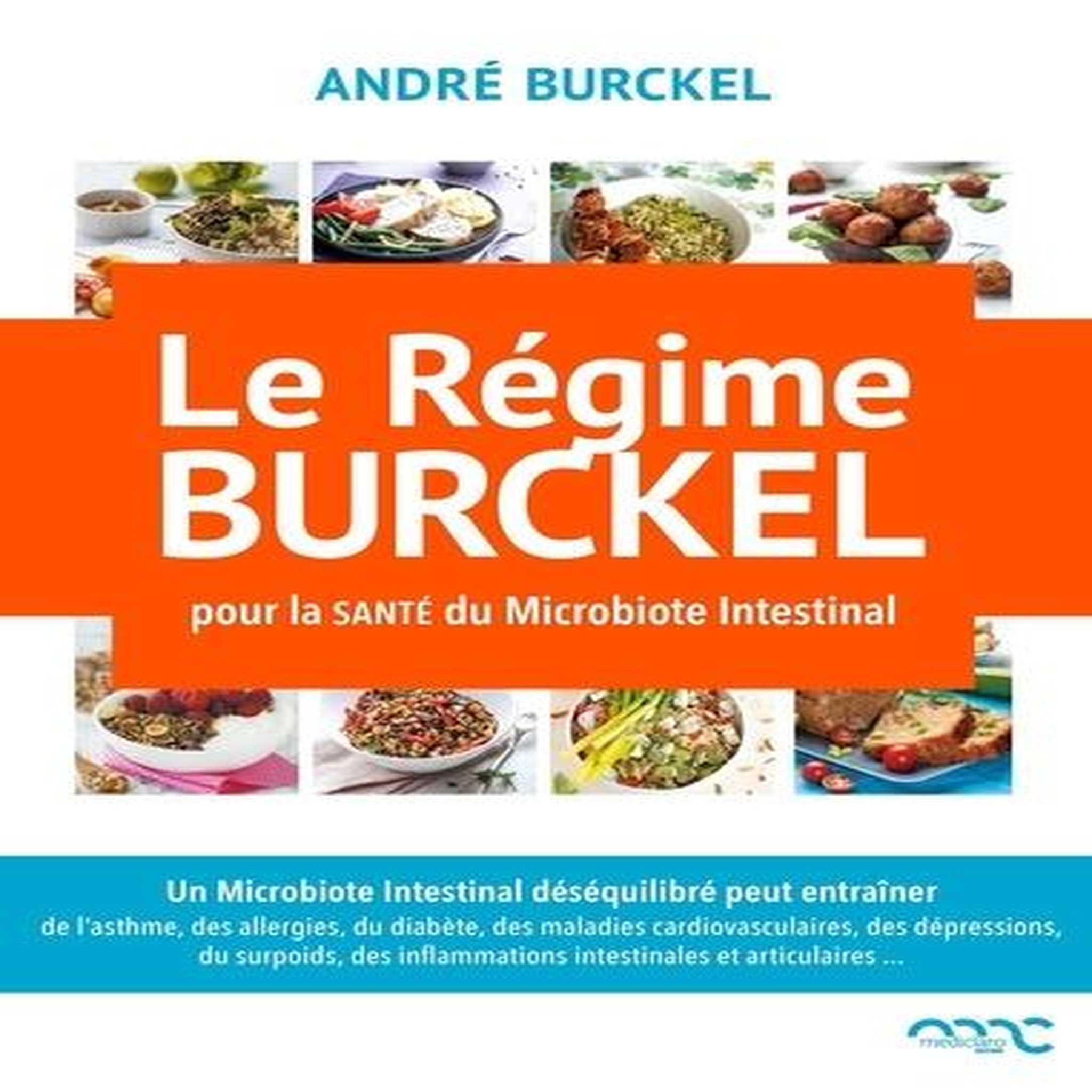 LE REGIME BURCKEL POUR LA SANTE DU MICROBIOTE INTESTINAL, Burckel André