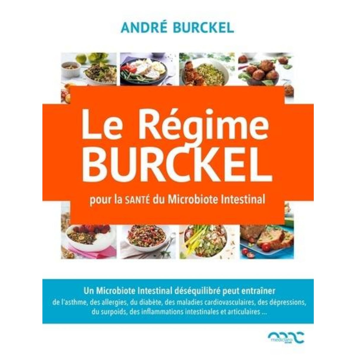 LE REGIME BURCKEL POUR LA SANTE DU MICROBIOTE INTESTINAL, Burckel André