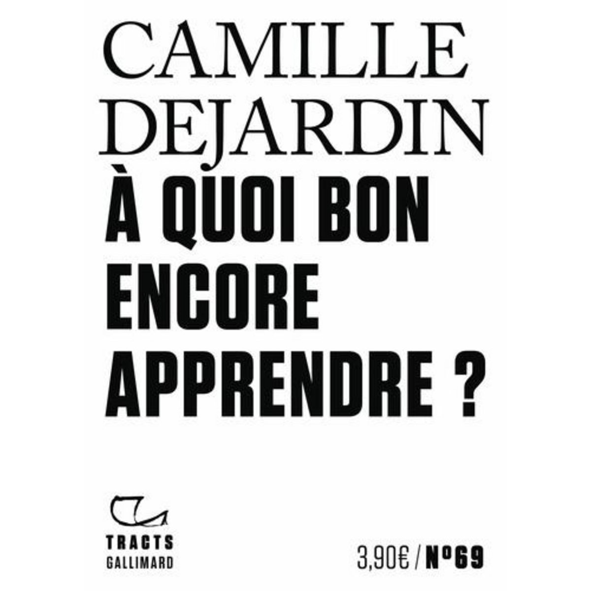 A QUOI BON ENCORE APPRENDRE ?, Dejardin Camille