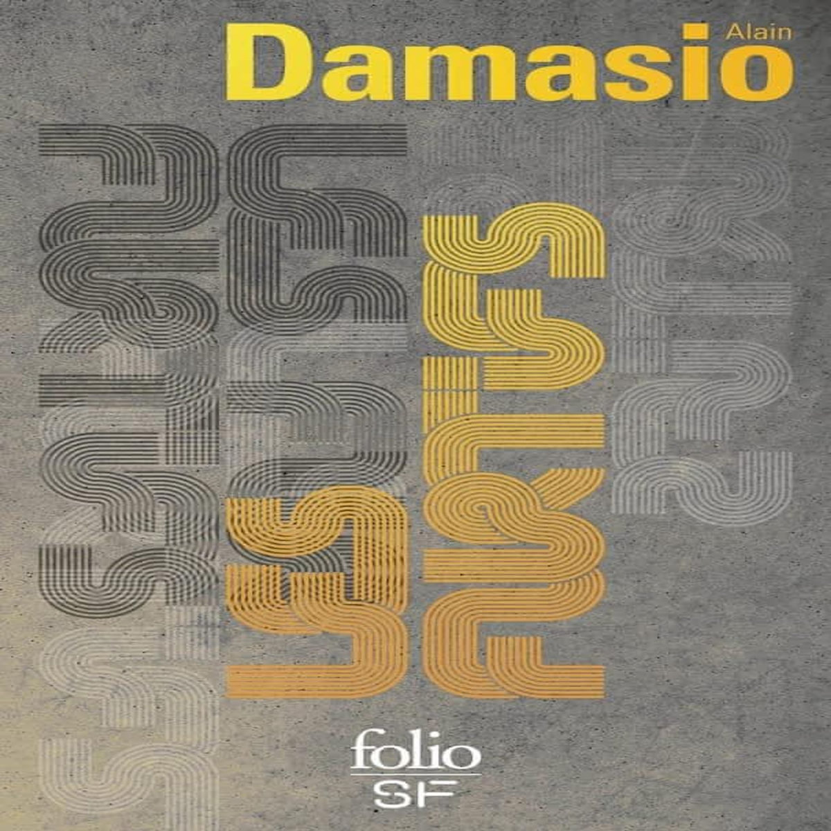 LES FURTIFS, Damasio Alain