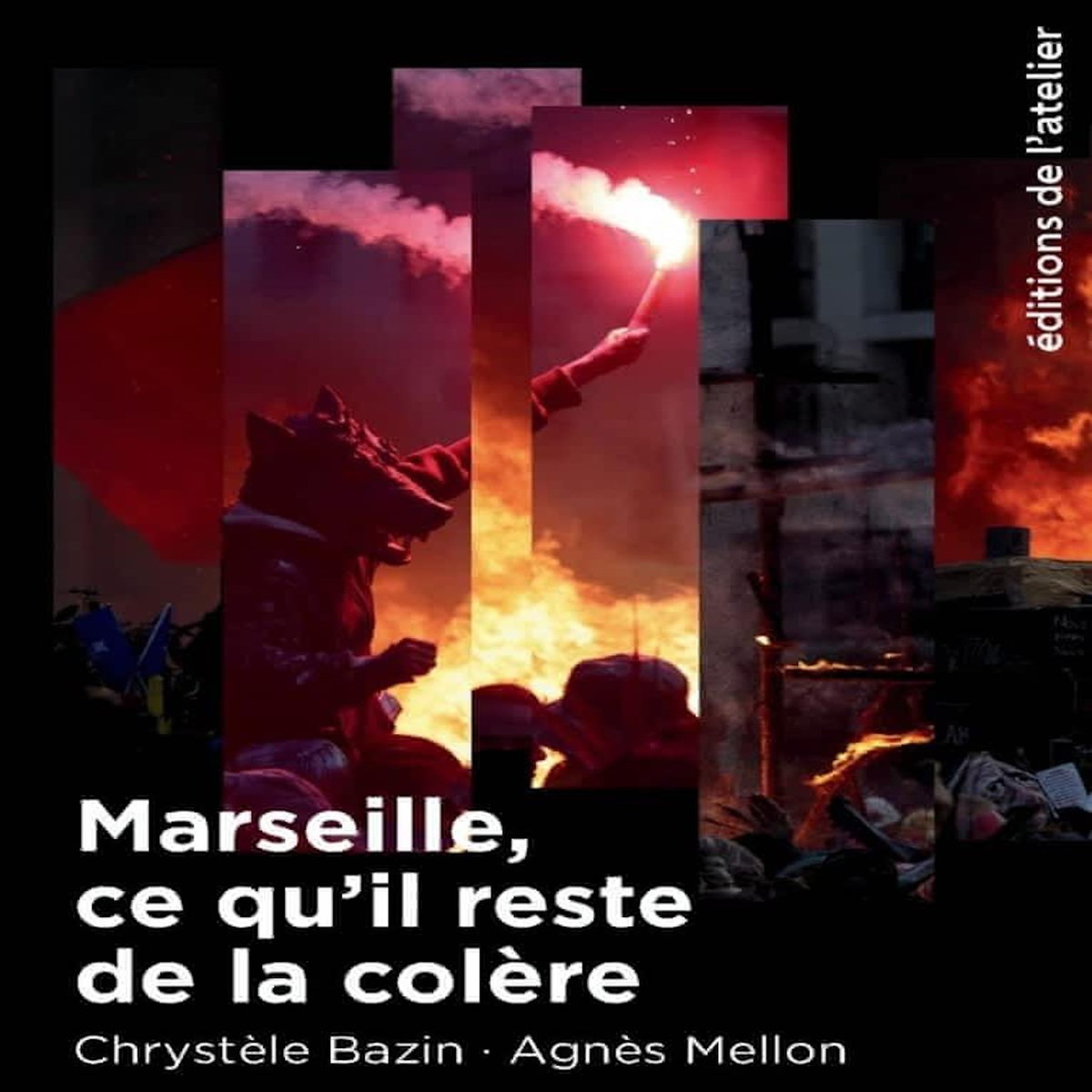 MARSEILLE, CE QU'IL RESTE DE LA COLERE, Bazin Chrystèle