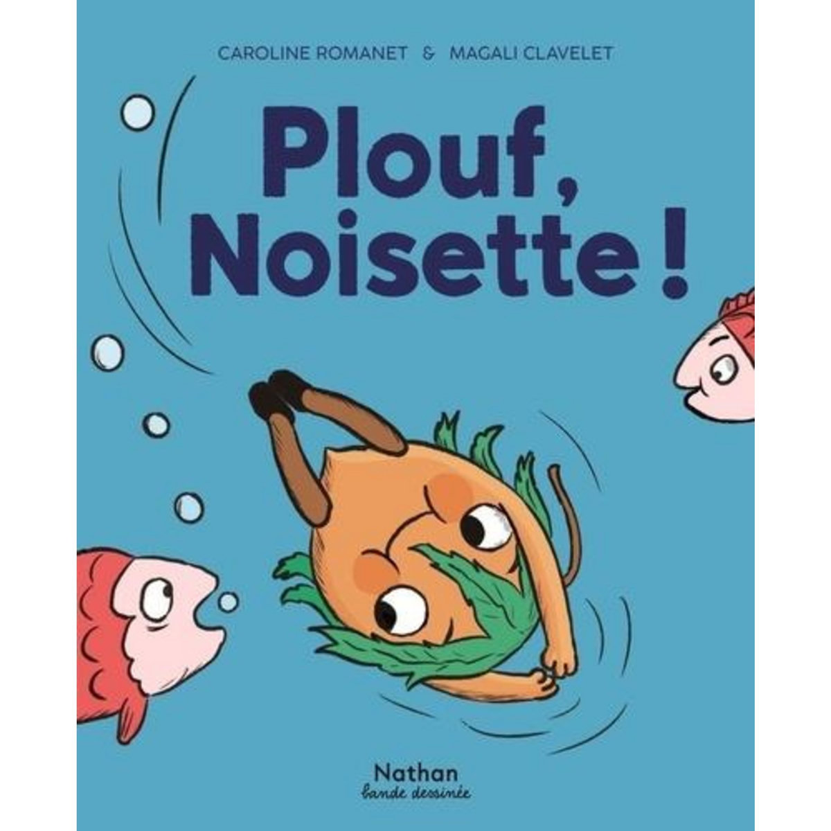 PLOUF,  NOISETTE, Romanet Caroline