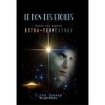 LE DON DES ÉTOILES. GUIDE DES MONDES EXTRATERRESTRES, Danaan Elena