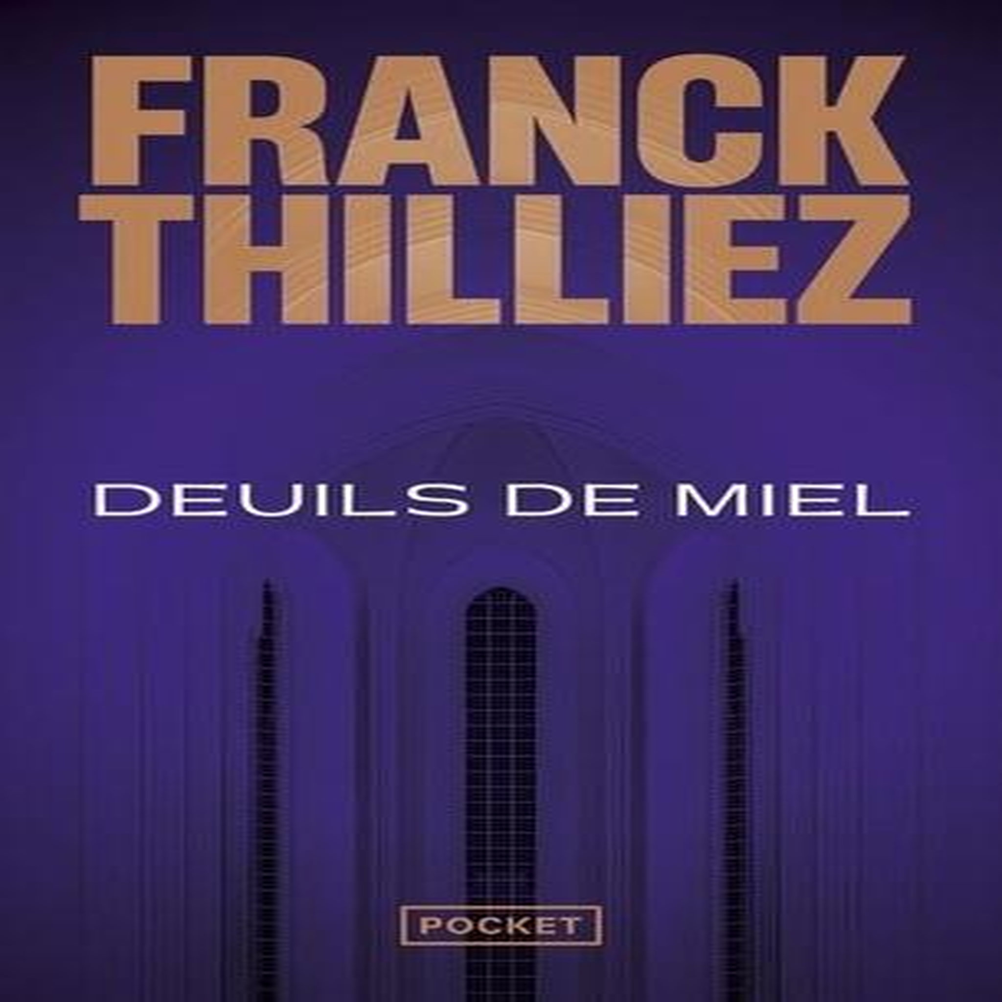 DEUILS DE MIEL, Thilliez Franck