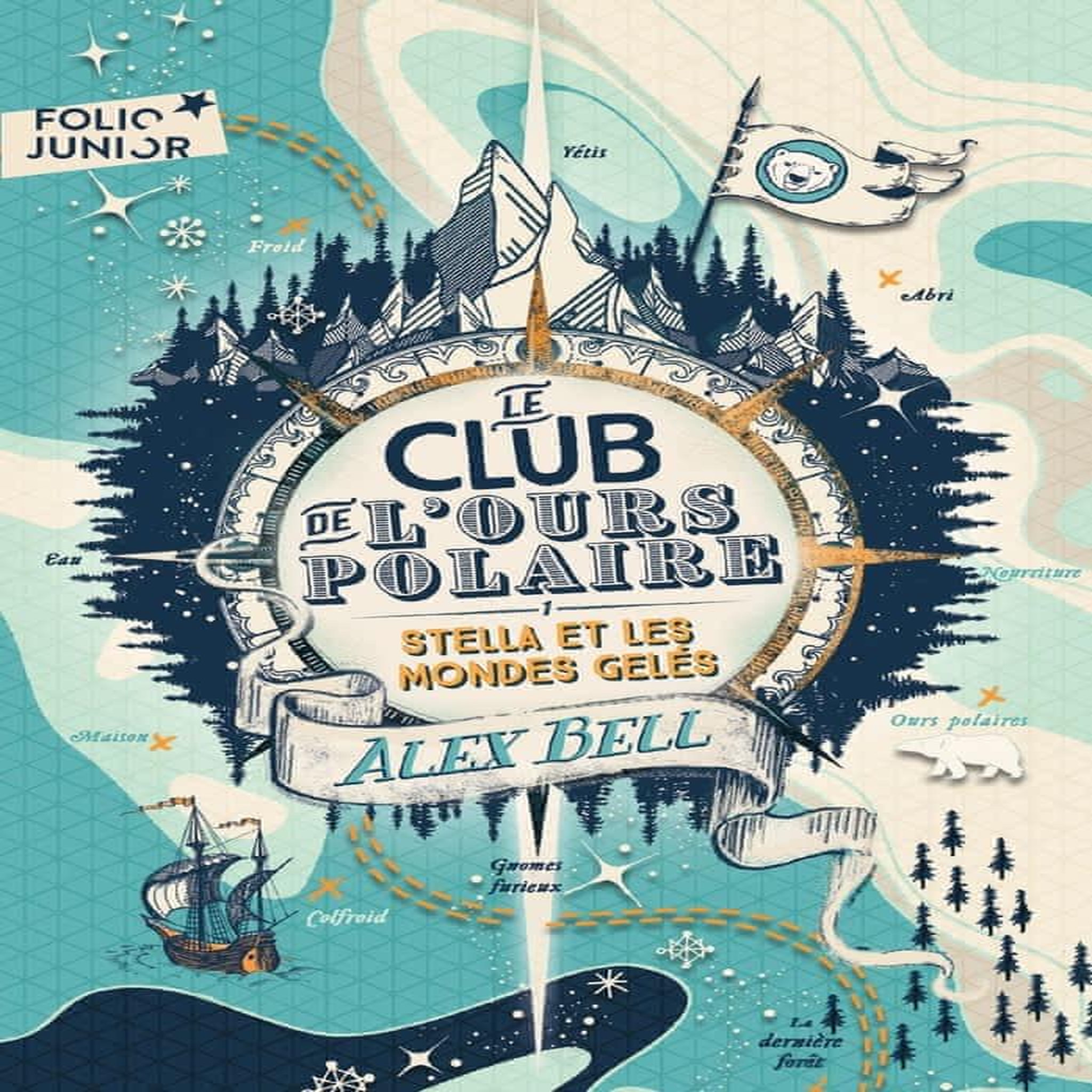 LE CLUB DE L'OURS POLAIRE TOME 1 : STELLA ET LES MONDES GELES, Bell Alex
