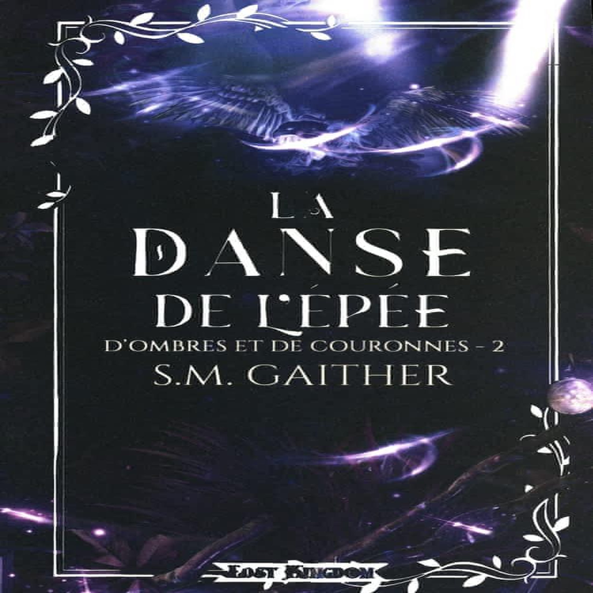 D'OMBRES ET DE COURONNES TOME 2 : LA DANSE DE L'EPEE, Gaither S.M.