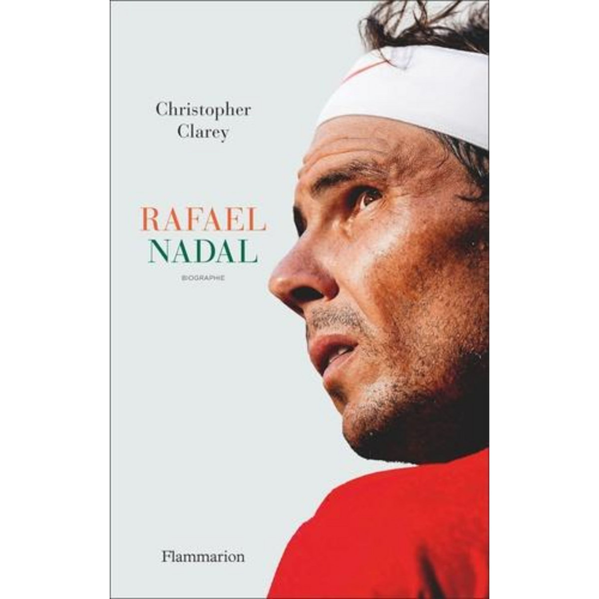 RAFAEL NADAL. BIOGRAPHIE, Clarey Christopher