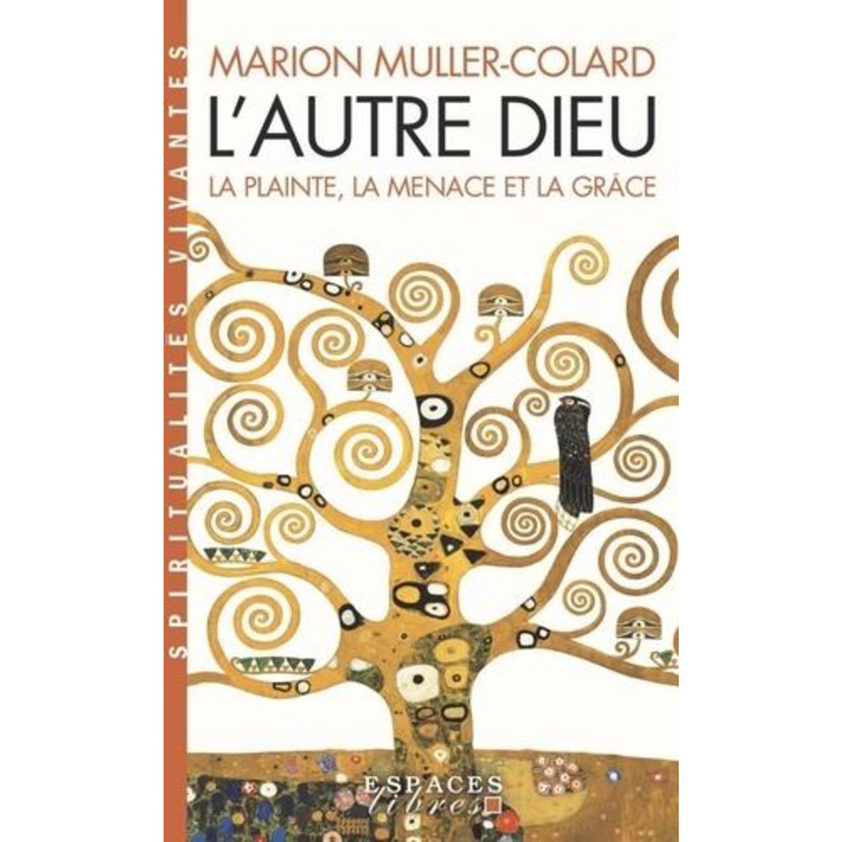 L'AUTRE DIEU. LA PLAINTE, LA MENACE ET LA GRACE, Muller-Colard Marion