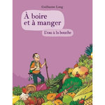 A BOIRE ET A MANGER TOME 5 , Long Guillaume