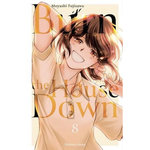 BURN THE HOUSE DOWN TOME 8 , Fujisawa Moyashi