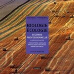 BIOLOGIE ECOLOGIE 2E PROFESSIONNELLE ENSEIGNEMENT AGRICOLE. PRODUCTIONS ANIMALES, PRODUCTIONS VEGETALES, AGROEQUIPEMENT - COURS ET EXERCICES RESOLUS, Houdiard Marie