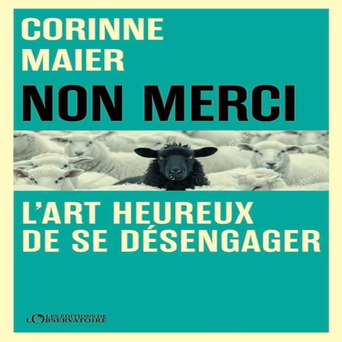NON MERCI ! L'ART HEUREUX DE SE DESENGAGER, Maier Corinne