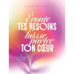 ECOUTE TES BESOINS, LAISSE PARLER TON COEUR. 50 QUESTIONNEMENTS POUR T'AIDER A CHEMINER, Onoratini Océane