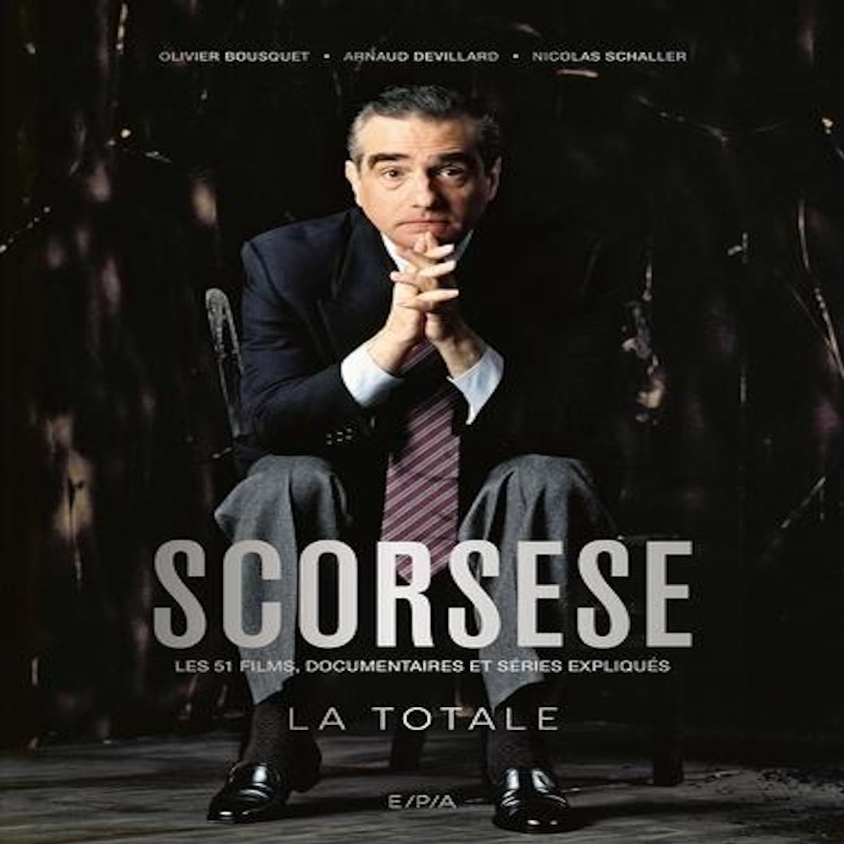 SCORSESE, LA TOTALE. LES 51 FILMS, DOCUMENTAIRES ET SERIES EXPLIQUES, Bousquet Olivier