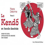 LE KENDO EN BANDE DESSINEE. TOME 2, Delorme Pierre