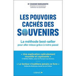 LES POUVOIRS CACHES DES SOUVENIRS. LA METHODE BEST-SELLER POUR ALLER MIEUX GRACE A NOTRE PASSE, Ranganath Charan