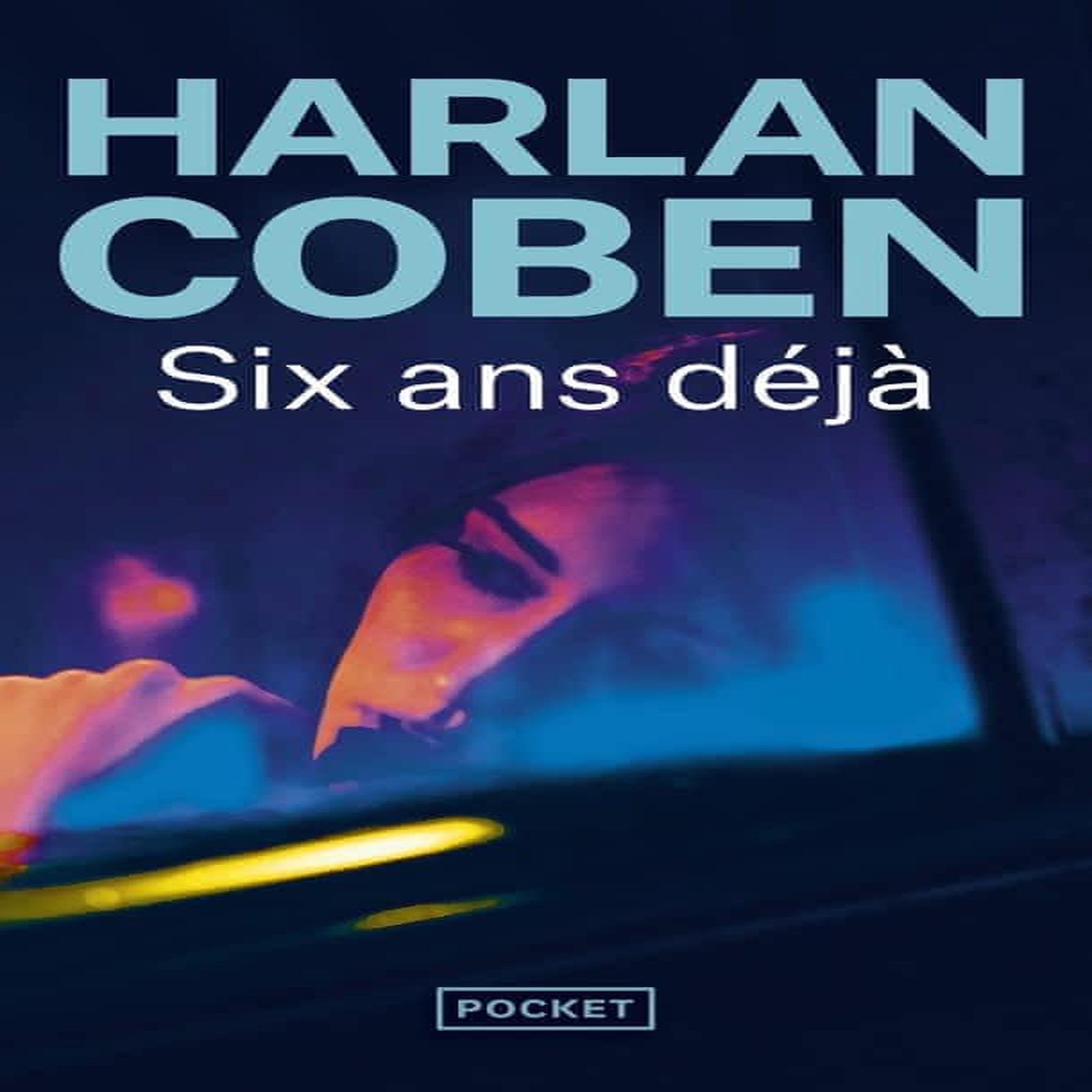 SIX ANS DEJA, Coben Harlan