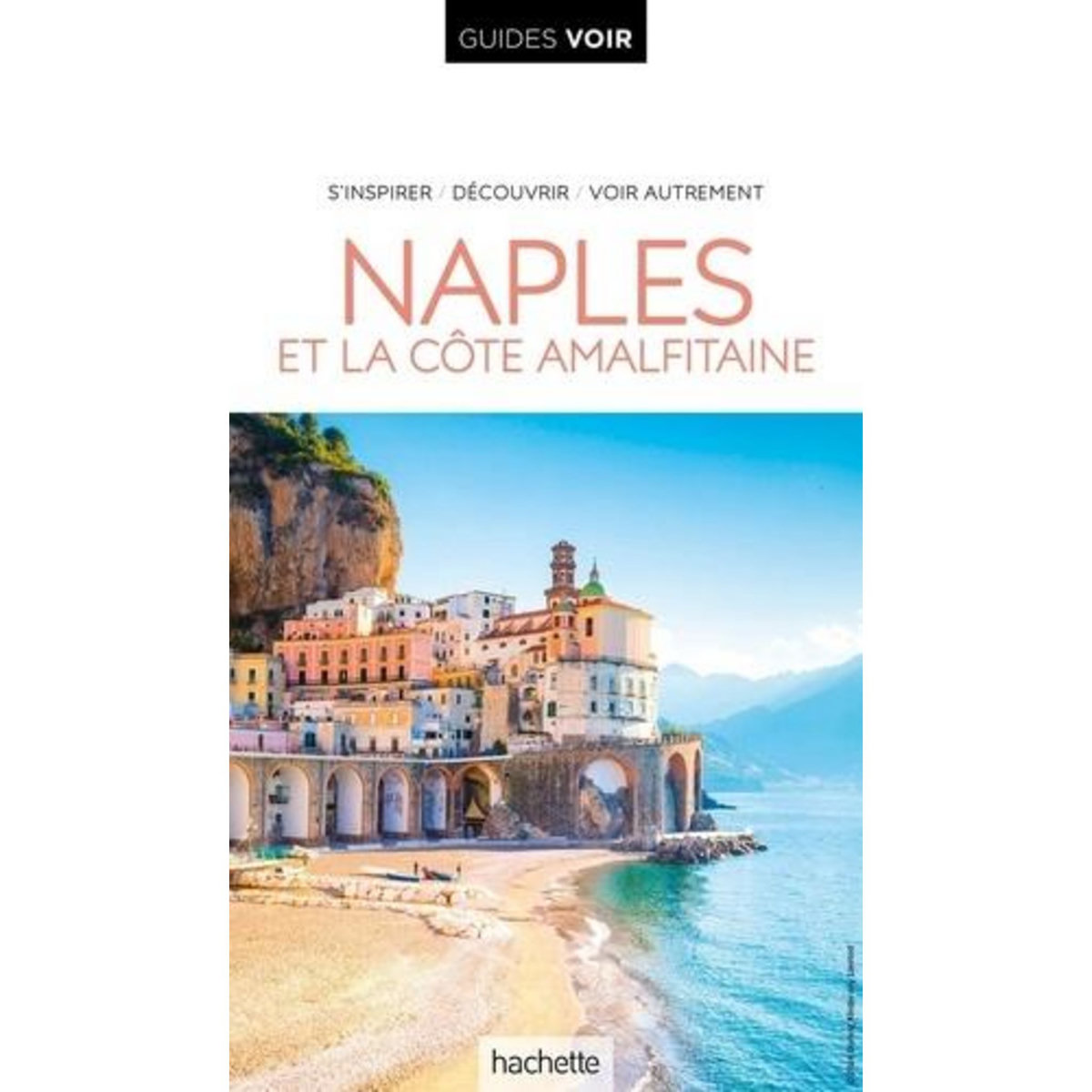 NAPLES ET LA COTE AMALFITAINE. EDITION 2025, Hachette
