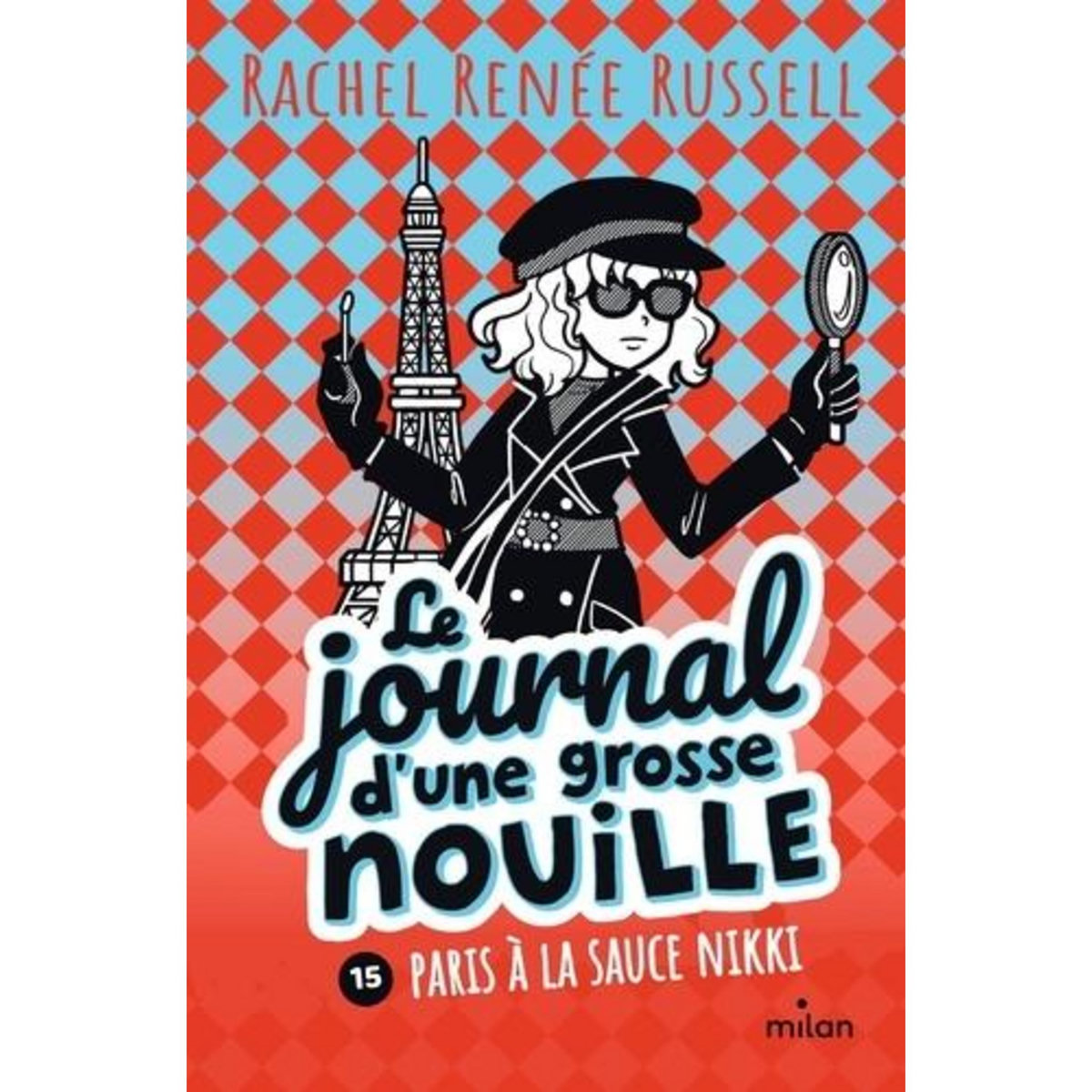 LE JOURNAL D'UNE GROSSE NOUILLE TOME 15 : PARIS A LA SAUCE NIKKI, Russell Rachel Renée