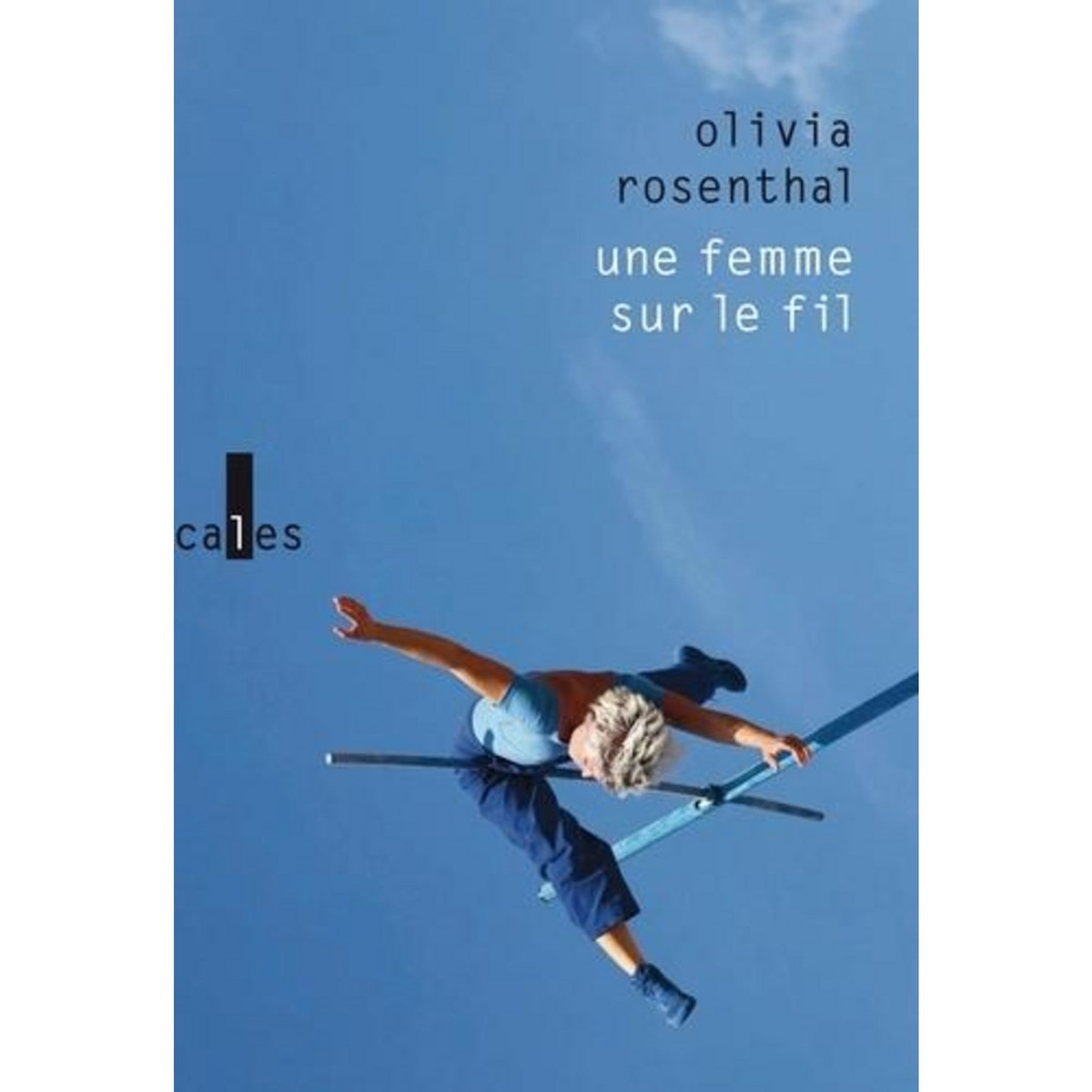 UNE FEMME SUR LE FIL, Rosenthal Olivia
