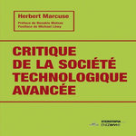 CRITIQUE DE LA SOCIETE TECHNOLOGIQUE AVANCEE, Marcuse Herbert