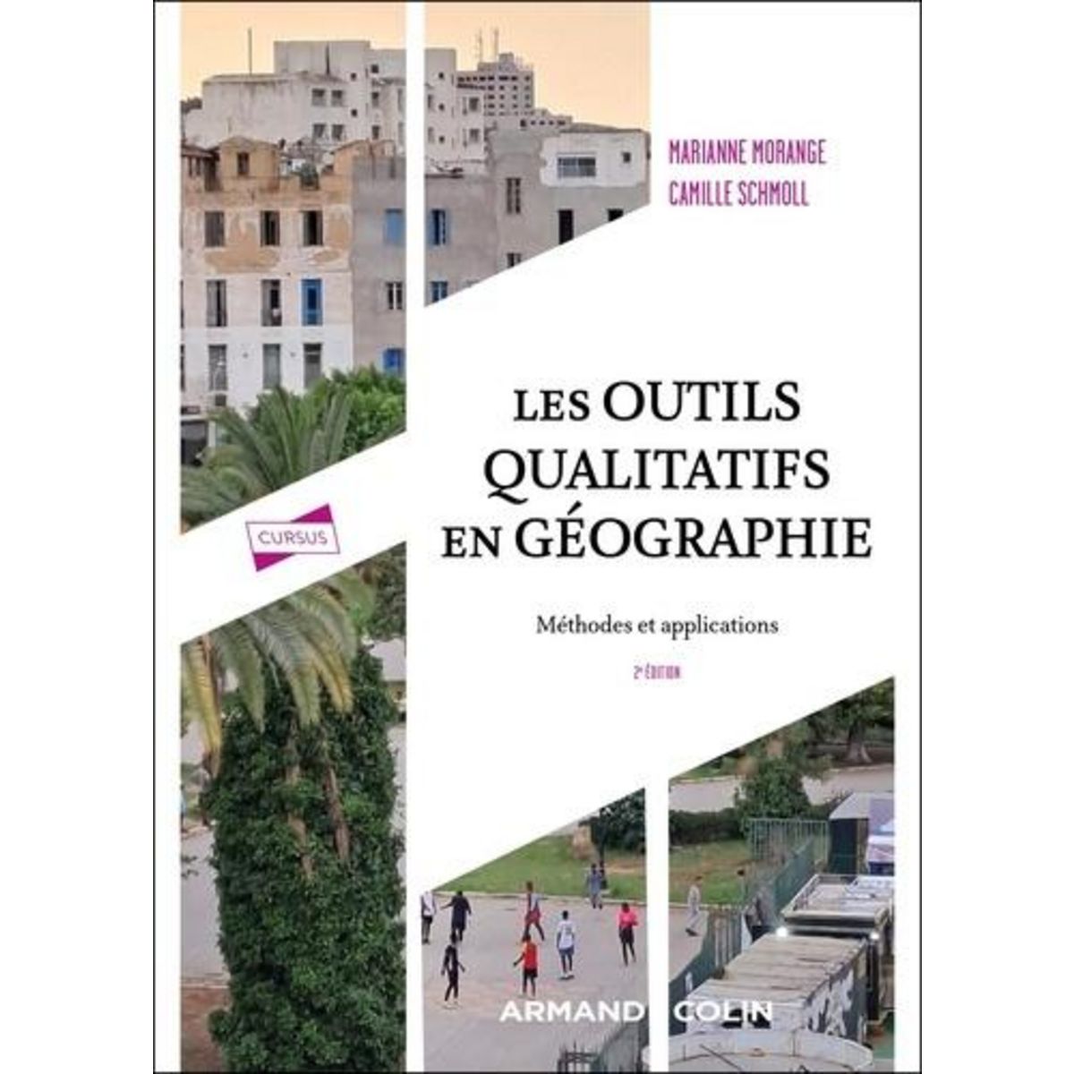 LES OUTILS QUALITATIFS EN GEOGRAPHIE. 2E EDITION, Morange Marianne