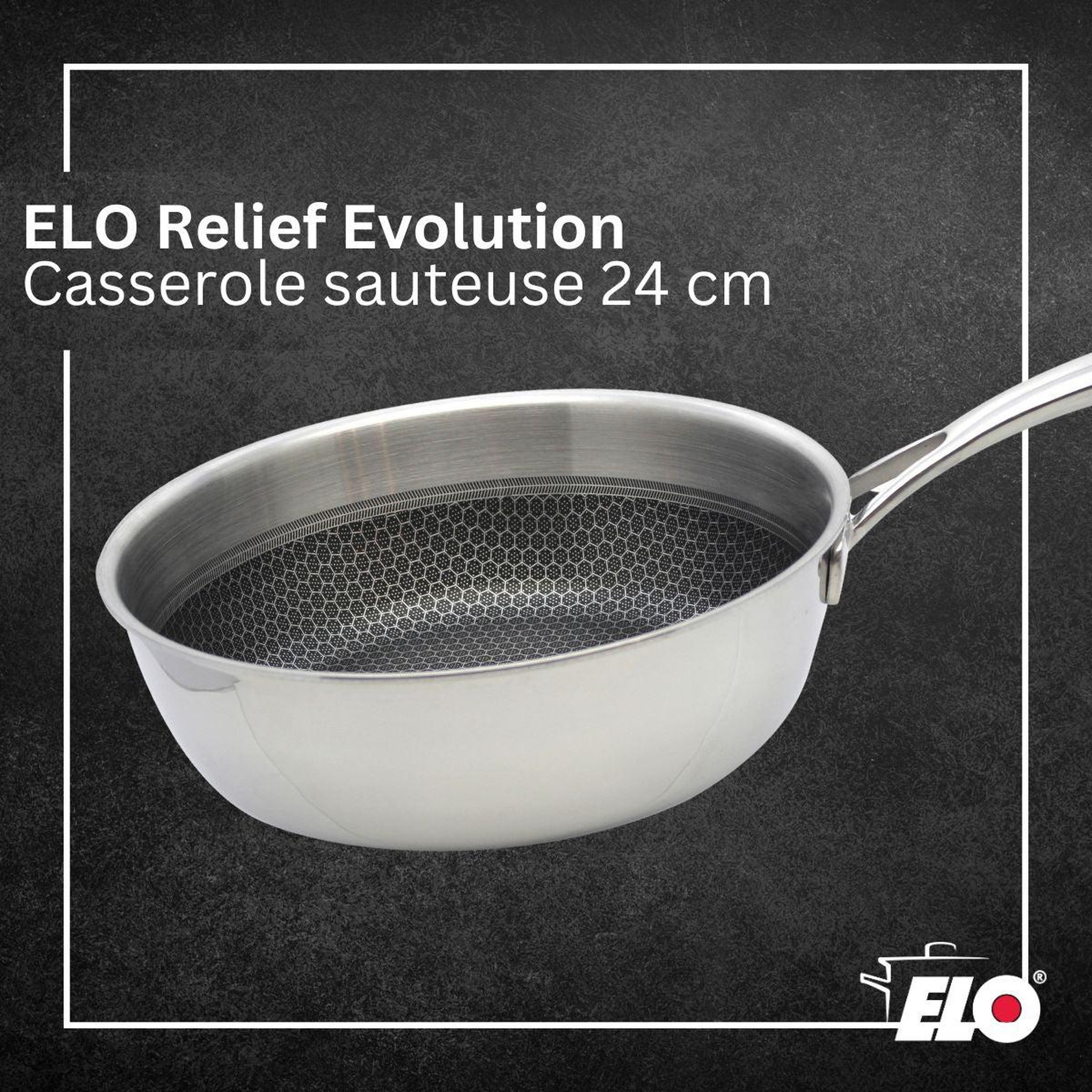 Voir la diapositive 2 : ELO Poêle sauteuse 24 cm en inox 18/10 elo relief evolution