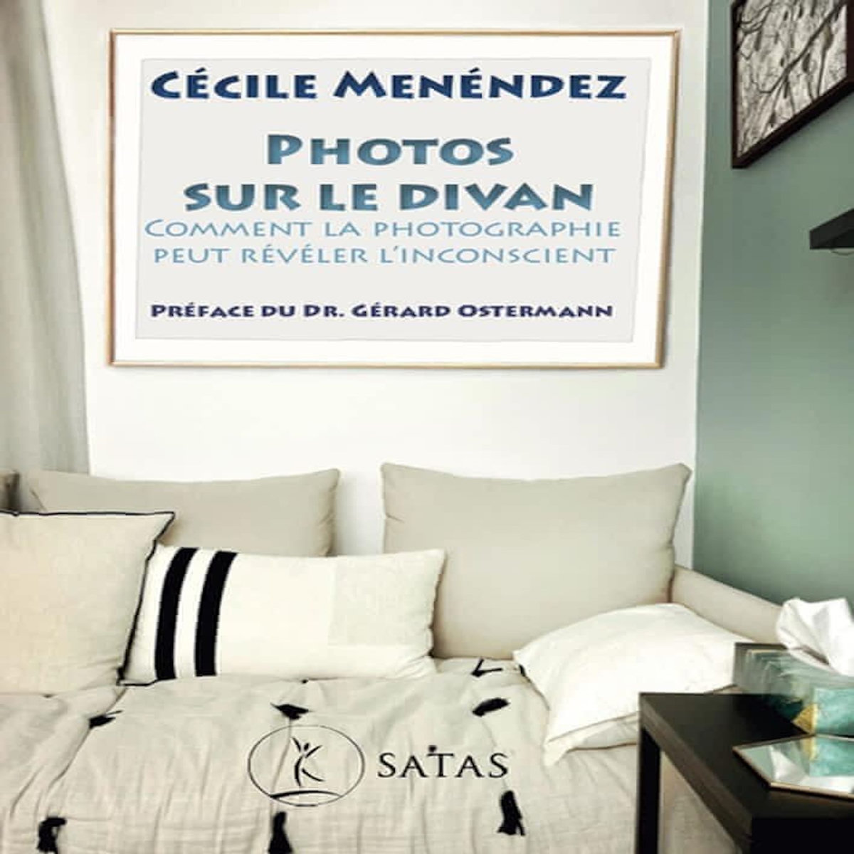 PHOTOS SUR LE DIVAN. COMMENT LA PHOTOGRAPHIE PEUT REVELER L'INCONSCIENT, Menendez Cécile