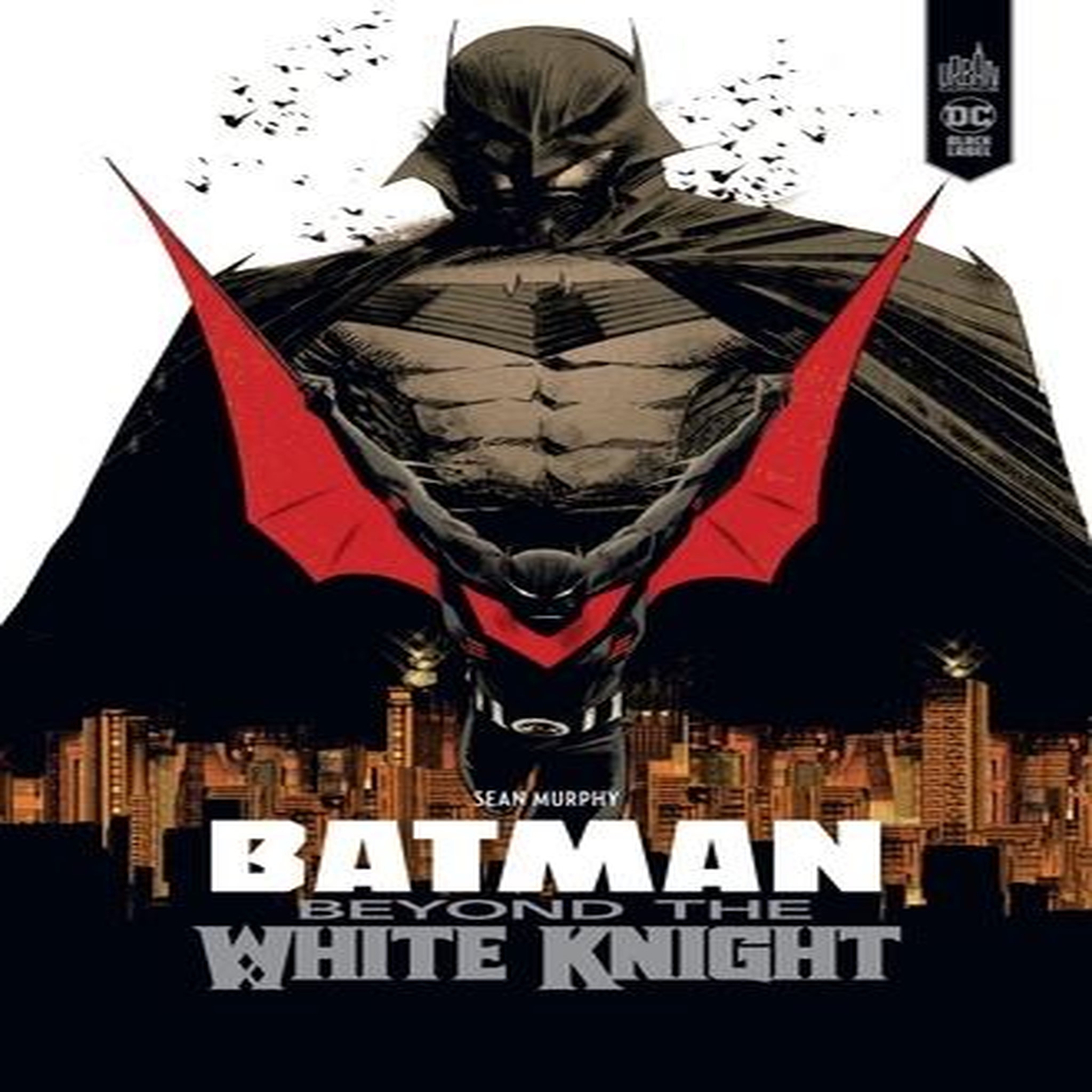 BATMAN : BEYOND THE WHITE KNIGHT, Murphy Sean