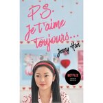 LES AMOURS DE LARA JEAN TOME 2 : P.S. JE T'AIME TOUJOURS..., Han Jenny