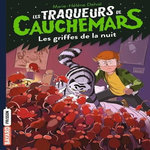 LES TRAQUEURS DE CAUCHEMARS TOME 6 : LES GRIFFES DE LA NUIT, Delval Marie-Hélène