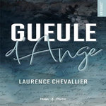 GUEULE D'ANGE, Chevallier Laurence