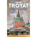 TANT QUE LA TERRE DURERA TOME 2 , Troyat Henri