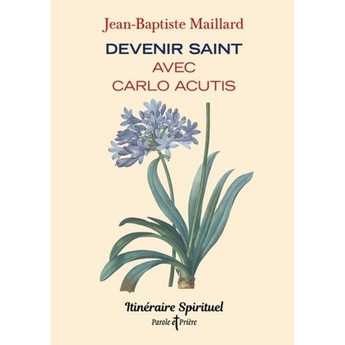 DEVENIR SAINT AVEC CARLO ACUTIS, Maillard Jean-Baptiste