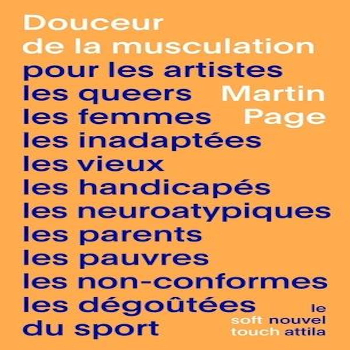 DOUCEUR DE LA MUSCULATION. POUR LES ARTISTES, LES QUEERS, LES FEMMES, LES INADAPTEES, LES VIEUX, LES HANDICAPES, LES NEUROATYPIQUES, LES PARENTS, LES PAUVRES, LES NON-CONFORMES, LES DEGOUTEES DU SPORT, Page Martin
