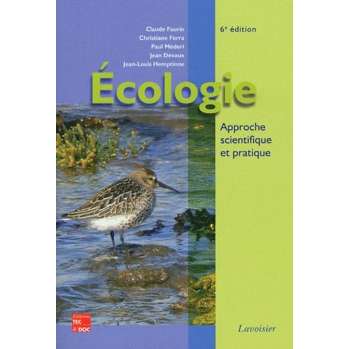 ECOLOGIE. APPROCHE SCIENTIFIQUE ET PRATIQUE, 6E EDITION, Faurie Claude