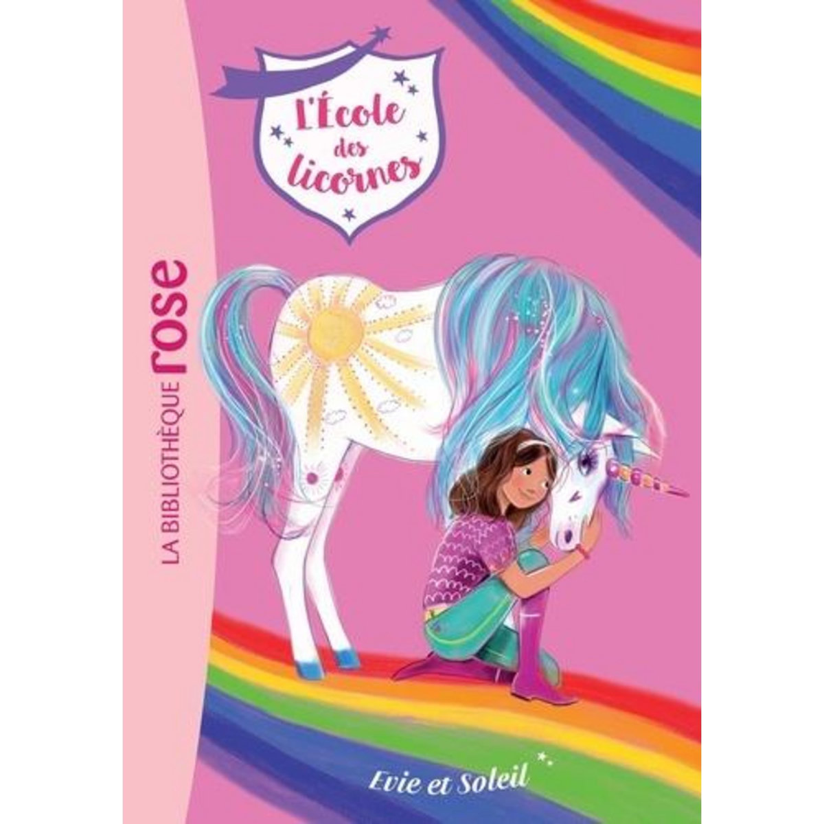 L'ECOLE DES LICORNES TOME 18 : EVIE ET SOLEIL, Sykes Julie
