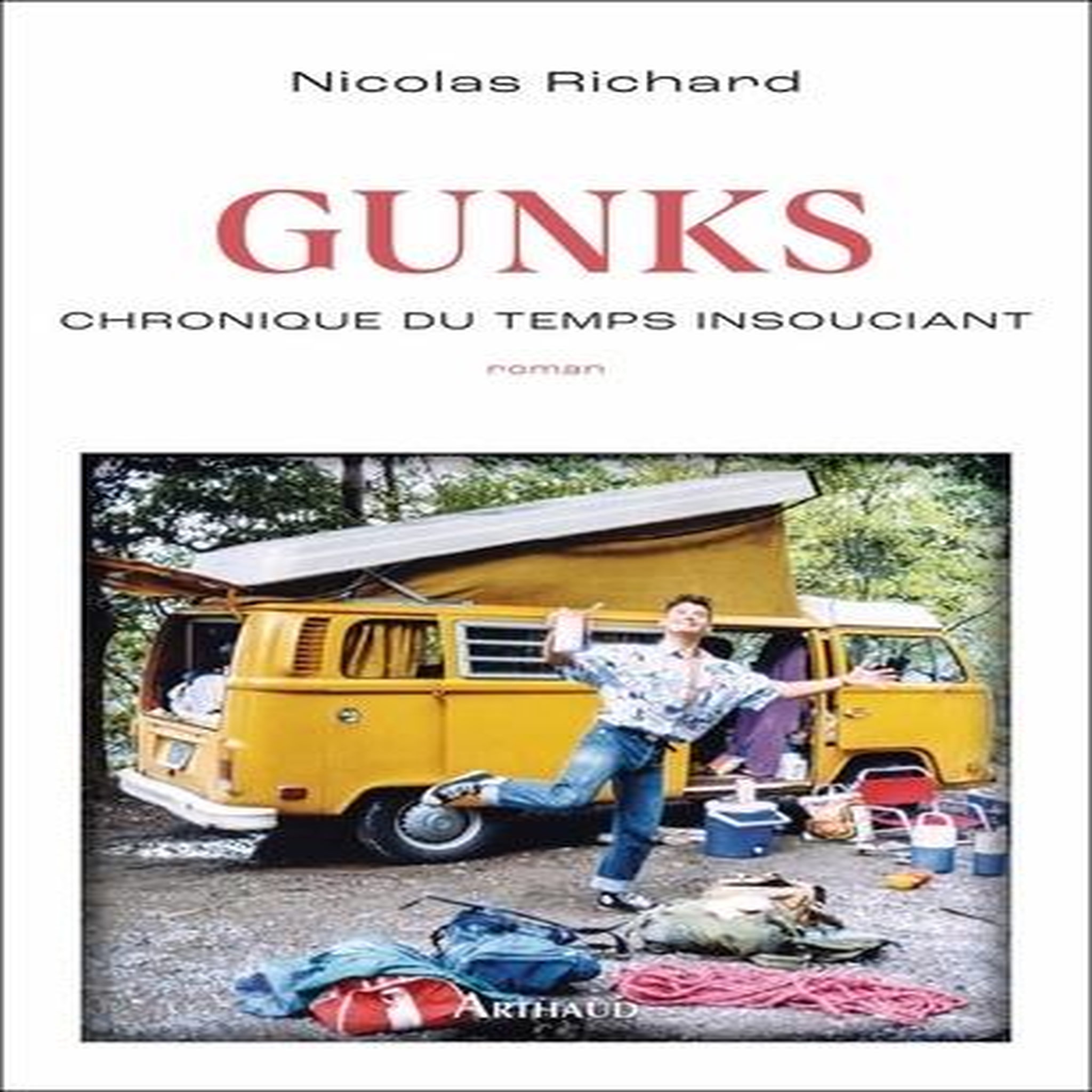 GUNKS. CHRONIQUE DU TEMPS INSOUCIANT, Richard Nicolas