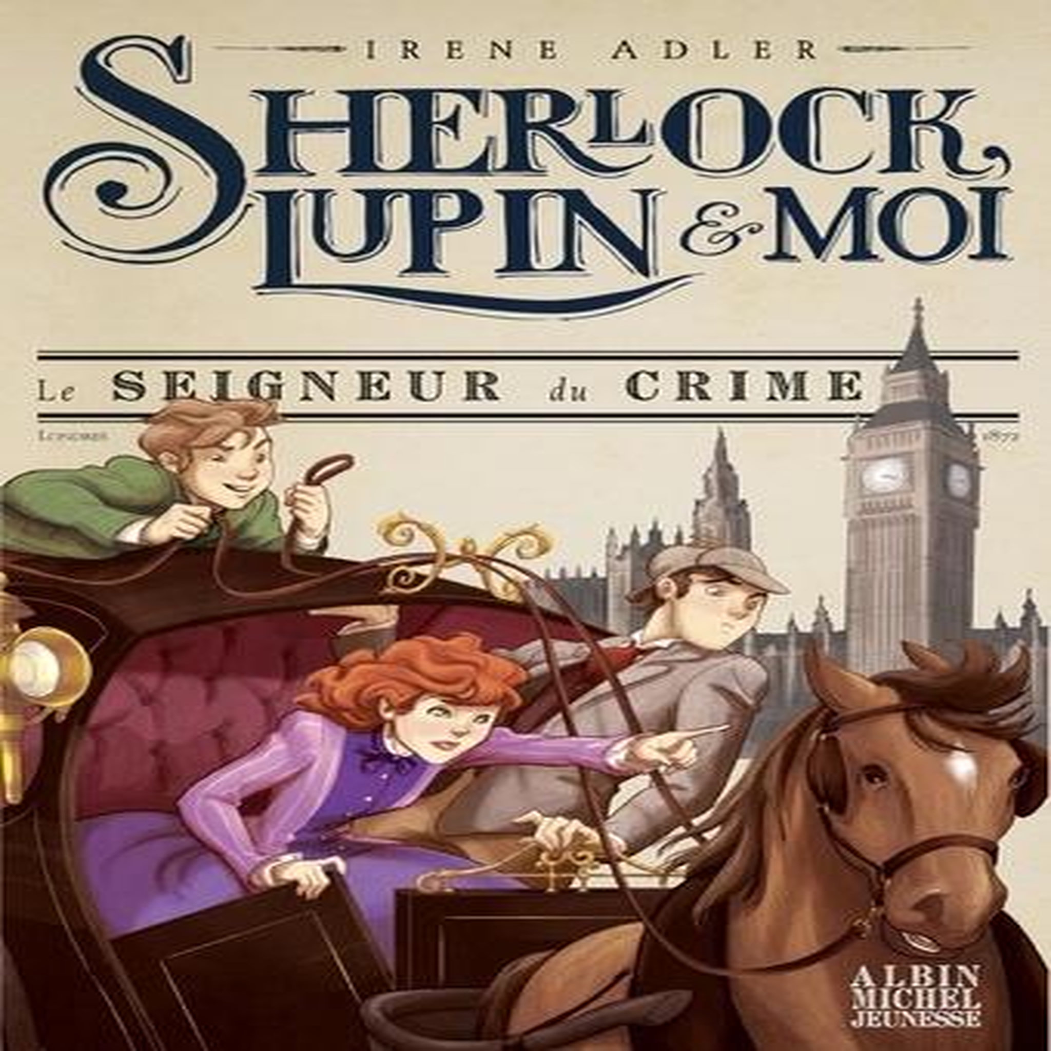 SHERLOCK, LUPIN ET MOI TOME 10 : LE SEIGNEUR DU CRIME, Adler Irene