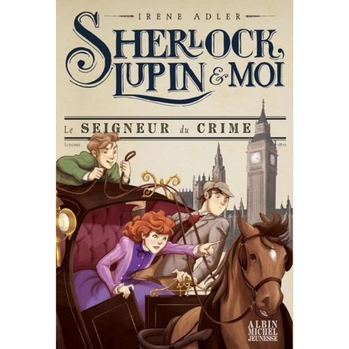 SHERLOCK, LUPIN ET MOI TOME 10 : LE SEIGNEUR DU CRIME, Adler Irene