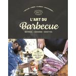 L'ART DU BARBECUE. MATERIEL, CUISSONS, RECETTES, Cornuet Thierry
